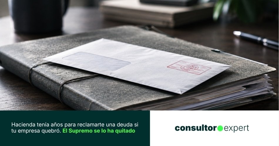 Hacienda tenía años para reclamarte una deuda si tu empresa quebró. El Supremo se lo ha quitado