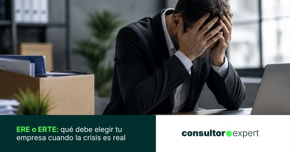 ERE o ERTE: qué debe elegir tu empresa cuando la crisis es real